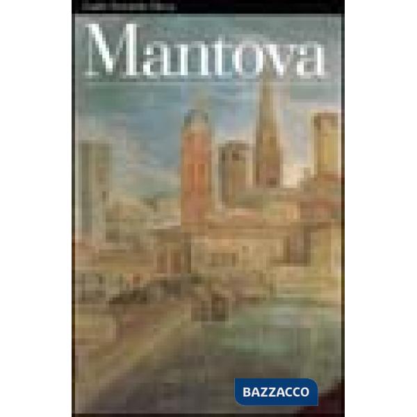 Mantova. Ediz. illustrata