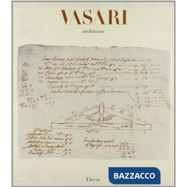 Giorgio Vasari architetto. Ediz. illustrata
