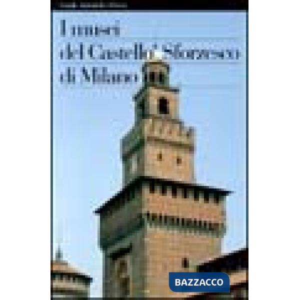 Musei del Castello Sforzesco di Milano. Ediz. illustrata (I)