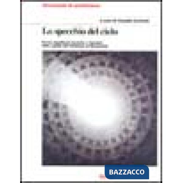 Specchio del cielo. Forme, significati, tecniche e funzioni della cupola dal Patheon al Novecento. Ediz. illustrata (Lo)