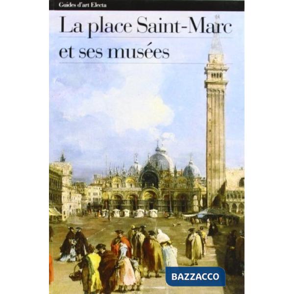Piazza San Marco e i suoi musei. Ediz. francese