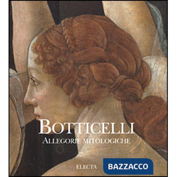 Botticelli. Allegorie mitologiche. Ediz. illustrata