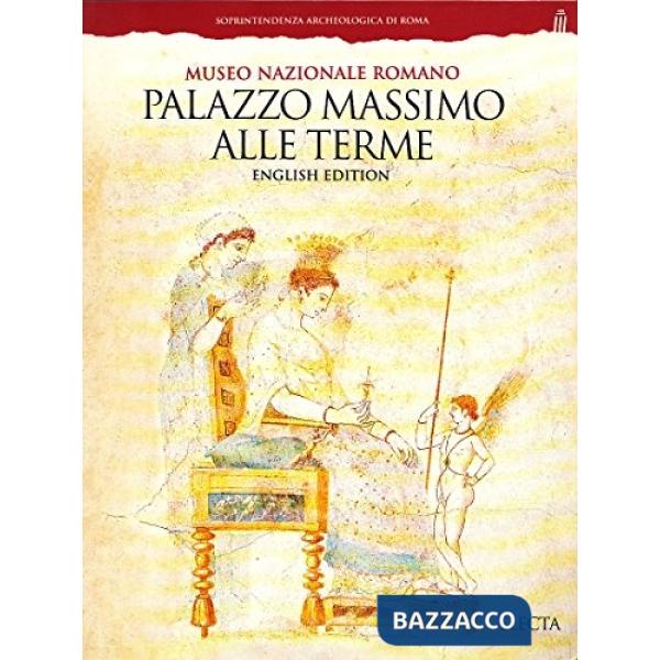 Palazzo Massimo alle Terme. Museo nazionale romano. Ediz. inglese