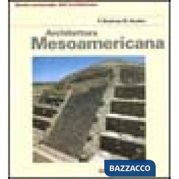 Architettura mesoamericana. Ediz. illustrata