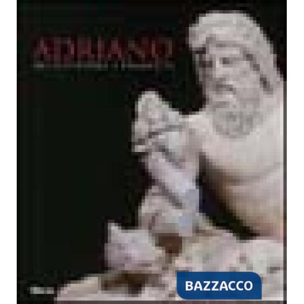 Adriano. Architettura e progetto. Ediz. illustrata