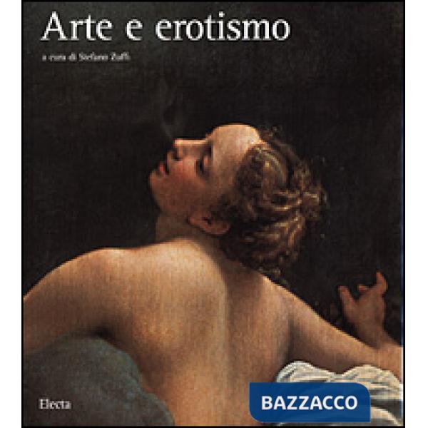 Arte e erotismo. Ediz. illustrata