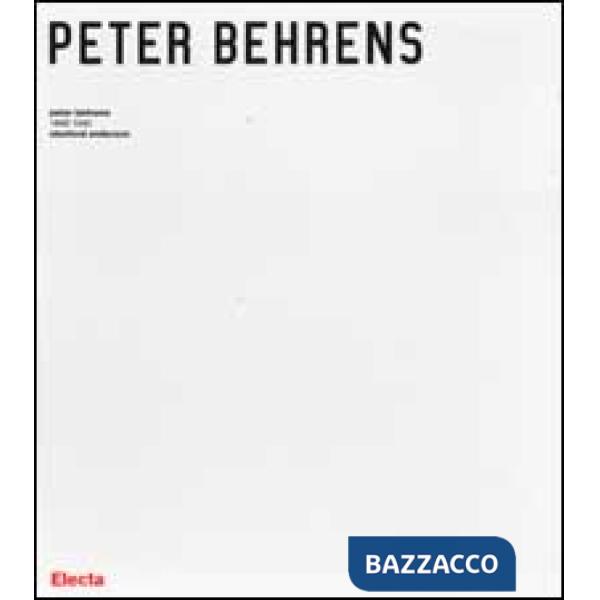 Peter Behrens. 1868-1940. Ediz. illustrata