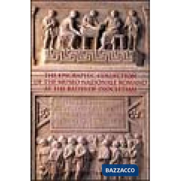 Epigraphic collection of the Museo nazionale romano at the Baths of Diocletian. Ediz. illustrata (The)