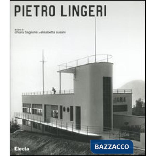 Pietro Lingeri 1894-1968. Ediz. illustrata