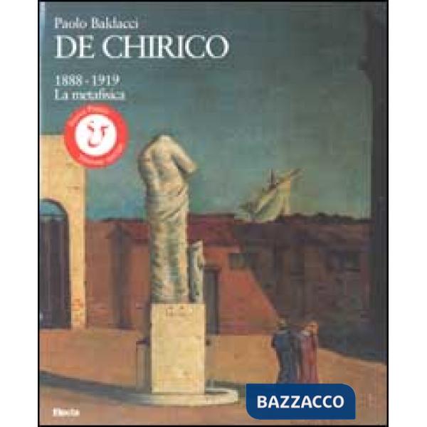 De Chirico (1888-1919). La metafisica. Ediz. illustrata