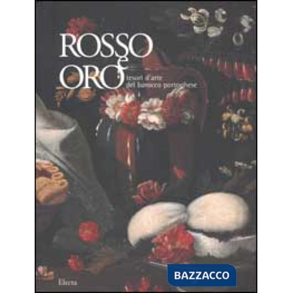 Rosso e oro. Tesori d'arte del Barocco portoghese