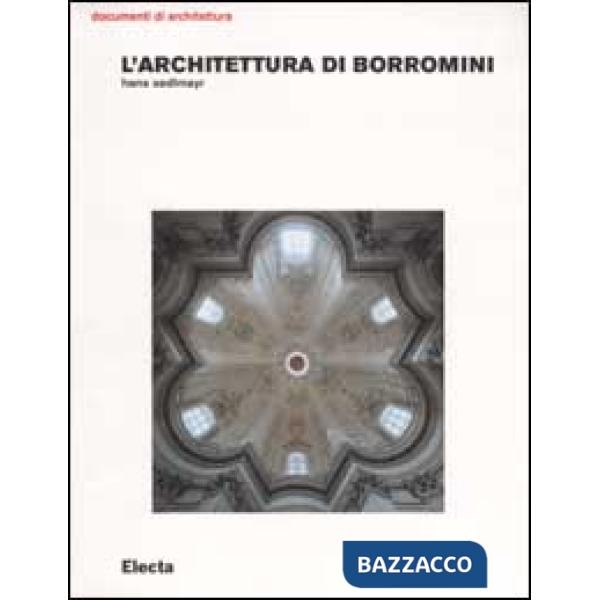 Architettura di Borromini. Ediz. illustrata (L')