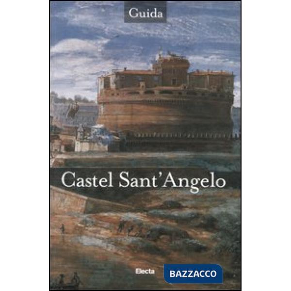 Castel Sant'Angelo. Ediz. illustrata