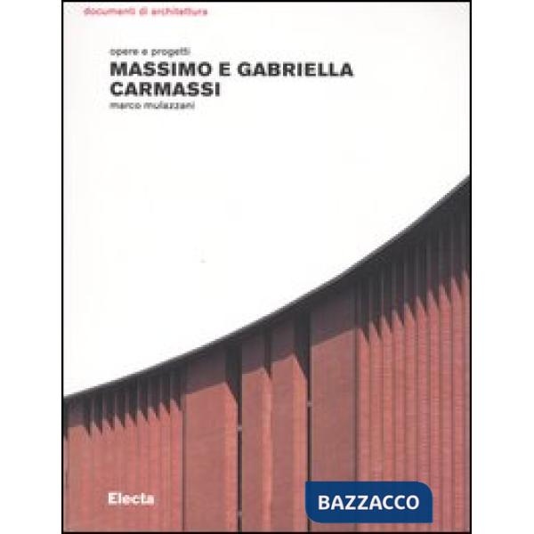 Massimo e Gabriella Carmassi. Opere e progetti. Ediz. illustrata