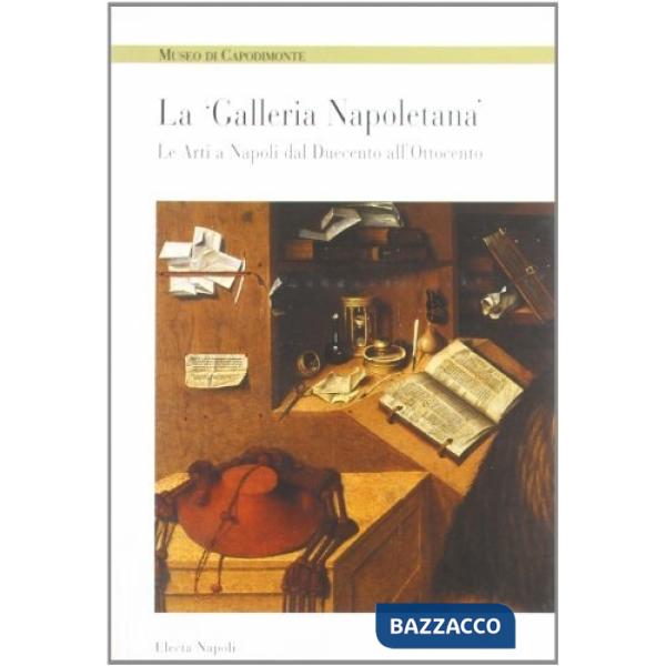 Museo di Capodimonte. La galleria napoletana. Le arti a Napoli dal Duecento all'