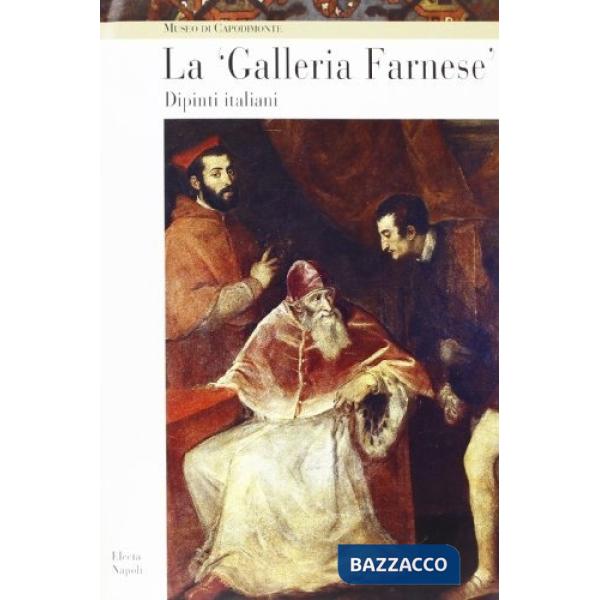 Museo di Capodimonte. La galleria Farnese. Dipinti italiani