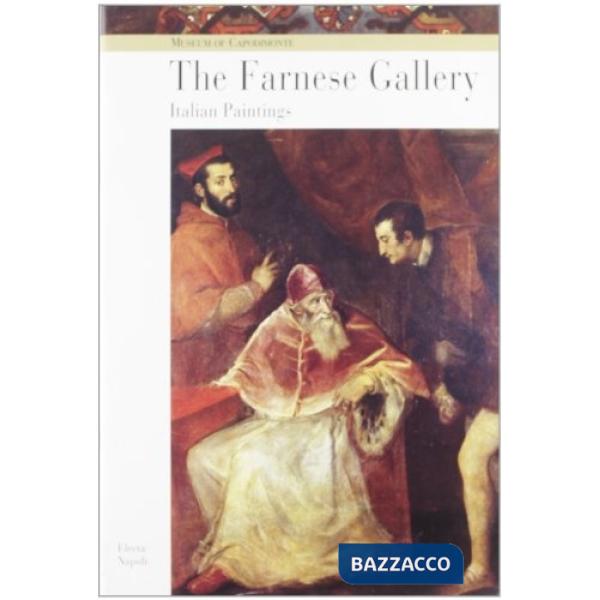 Museo di Capodimonte. La galleria Farnese. Dipinti italiani. Ediz. inglese