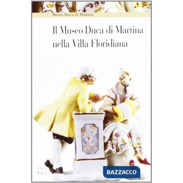 Museo Duca di Martina nella Villa Floridiana (Il)