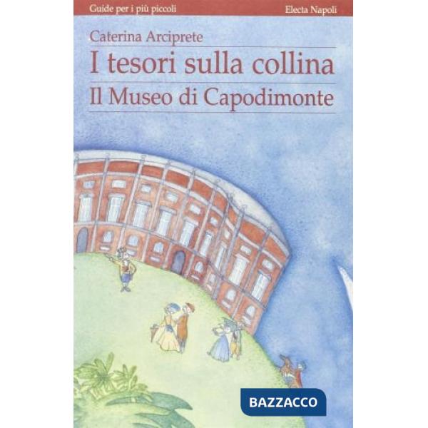 Tesori sulla collina. Il Museo di Capodimonte (I)
