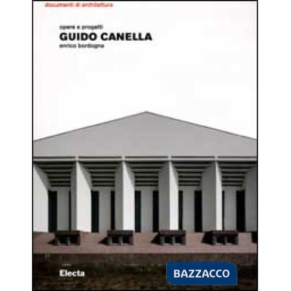 Guido Canella. Opere e progetti. Ediz. illustrata