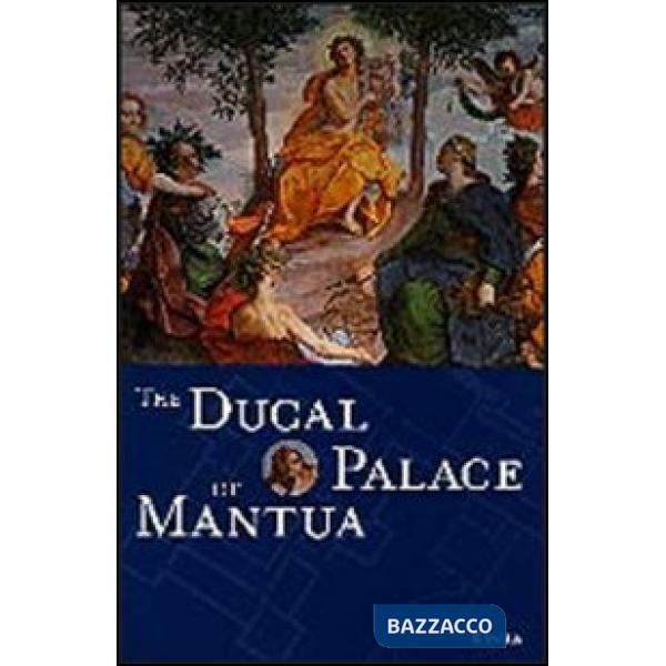 Ducal Palace of Mantua. Ediz. illustrata (The)