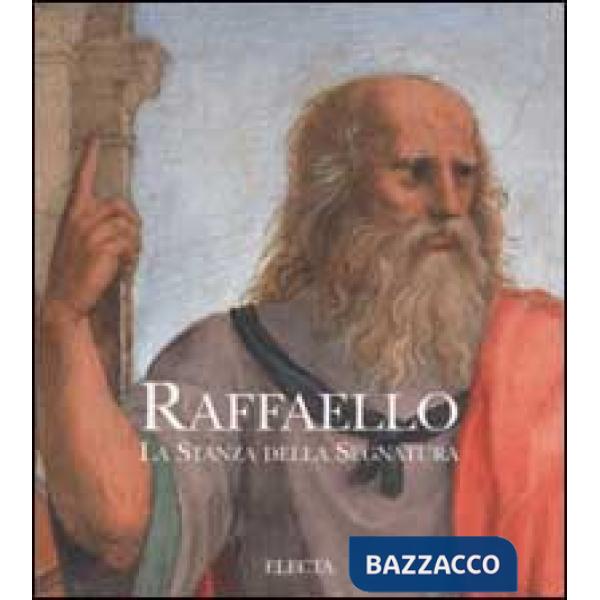 Raffaello. La stanza della Segnatura. Ediz. illustrata
