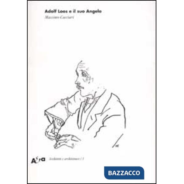 Adolf Loos e il suo Angelo. «Das andere» e altri scritti. Ediz. illustrata
