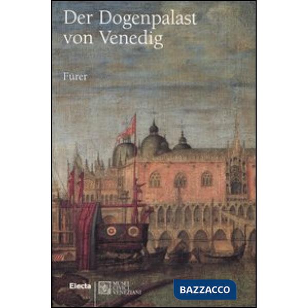 Dogenpalast von Venedig. Ediz. illustrata (Der)