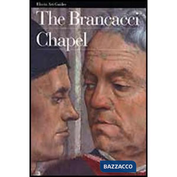 Brancacci Chapel. Ediz. illustrata (The)