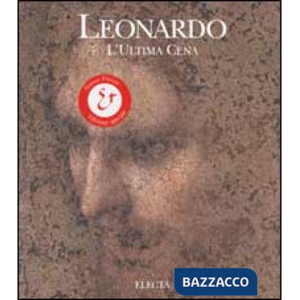 Leonardo. L'ultima cena. Ediz. illustrata