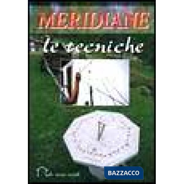 Meridiane. Le tecniche