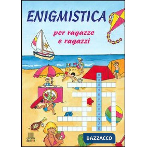 Enigmistica per ragazze e ragazzi svegli