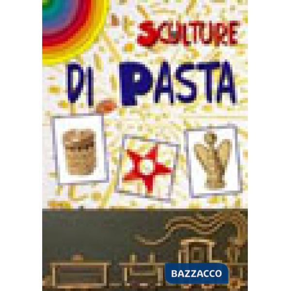 Sculture di pasta