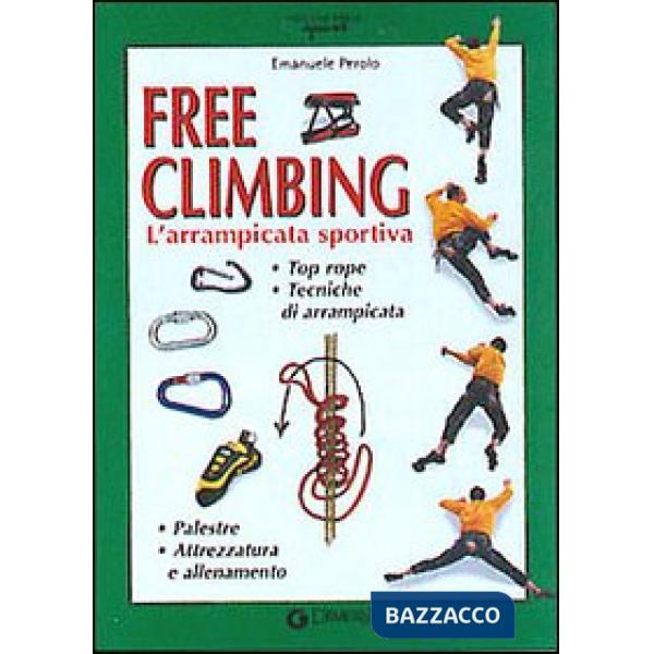 Free climbing. L'arrampicata sportiva