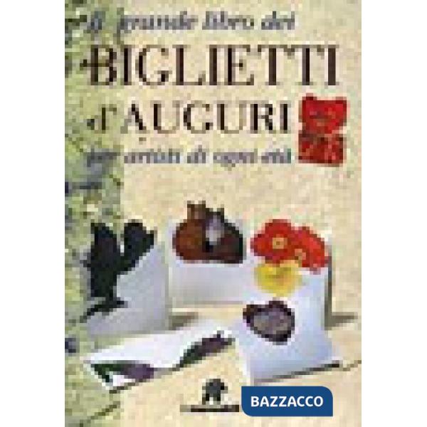 Grande libro dei biglietti d'auguri per artisti di ogni età (Il)