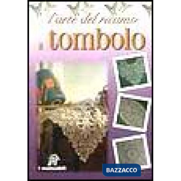 Arte del ricamo. Il tombolo (L')