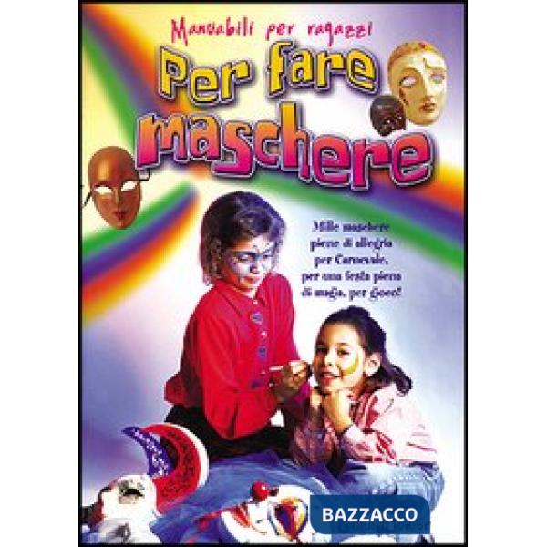 Per fare maschere, mascherine, mascheroni