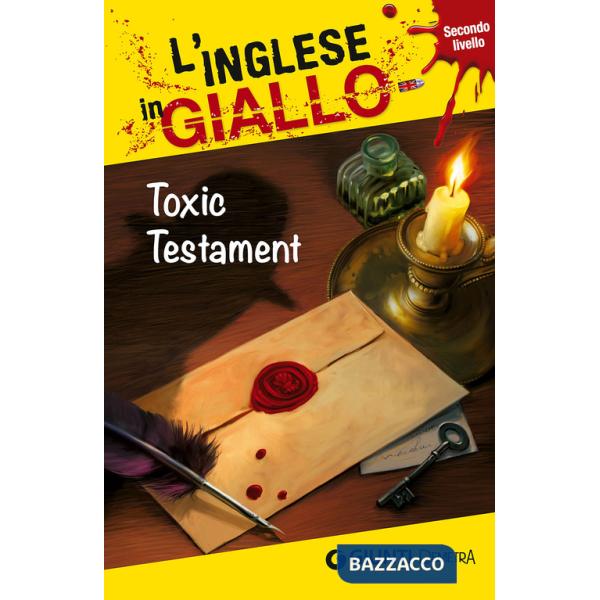 Toxic testament. I racconti che migliorano il tuo inglese! Livello 2