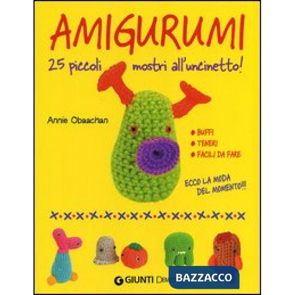 Amigurumi. 25 piccoli mostri all'uncinetto