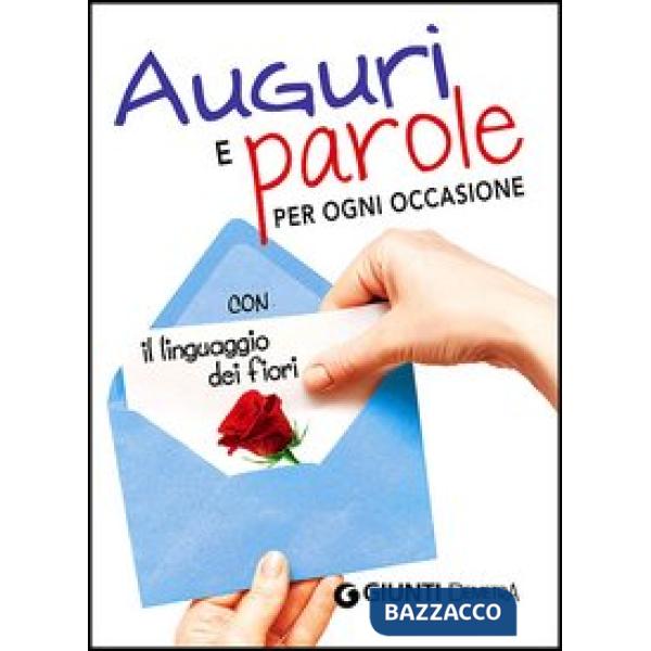 Auguri e parole per ogni occasione con il linguaggio dei fiori