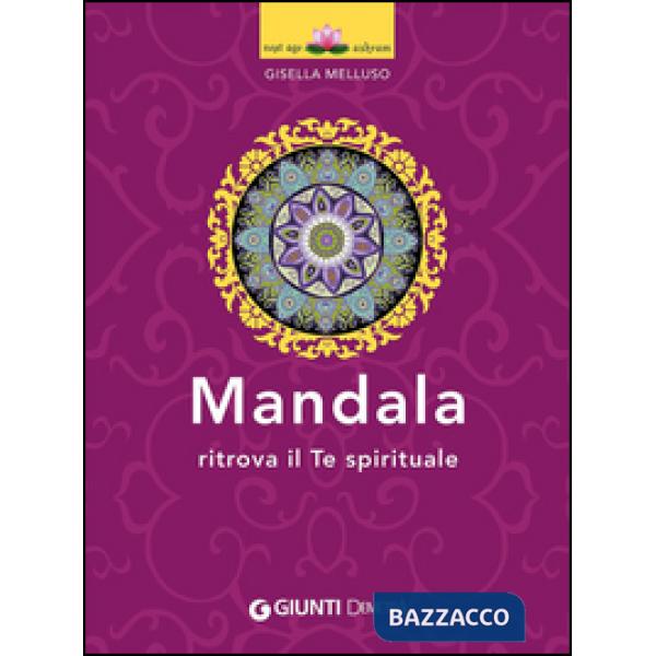 Mandala. Ritrova il te spirituale