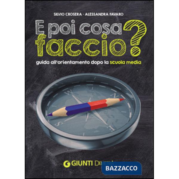 E poi cosa faccio? Guida all'orientamento dopo la scuola media
