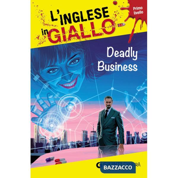 Deadly business. I racconti che migliorano il tuo inglese! Primo livello