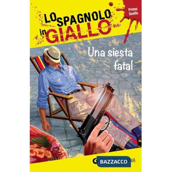 Siesta fatal. I racconti che migliorano il tuo spagnolo! Primo livello (Una)