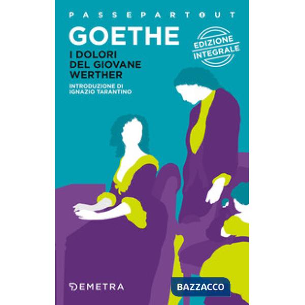 Dolori del giovane Werther. Ediz. integrale (I)