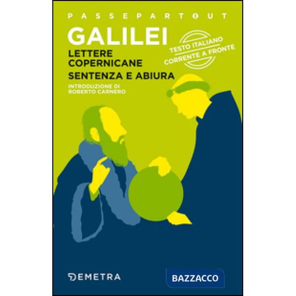 Lettere copernicane-Sentenza e abiura. Testo italiano corrente a fronte