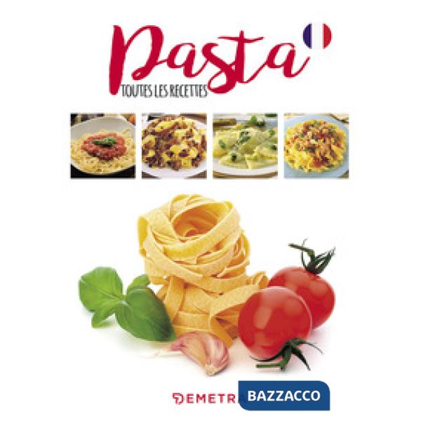 Pasta. Toutes les recettes