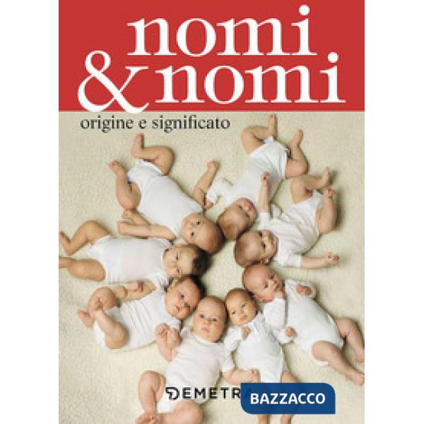 Nomi & nomi. Origine e significato