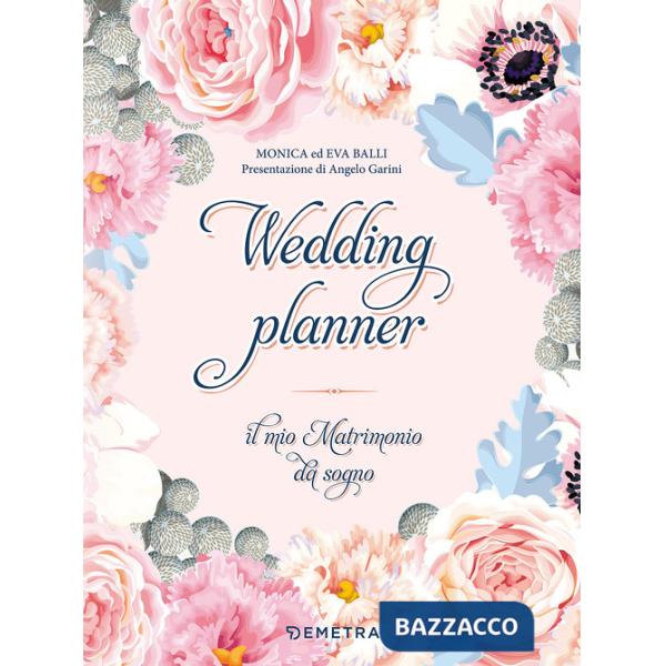 Wedding planner. Il mio matrimonio da sogno. Ediz. a spirale