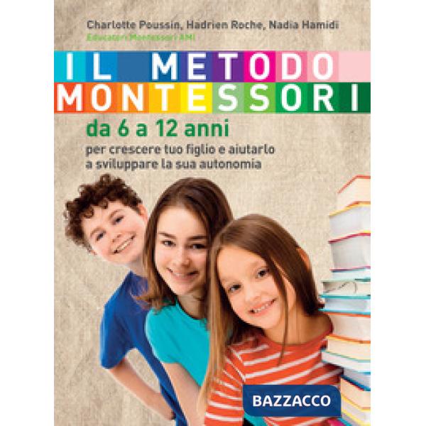 Metodo Montessori. Da 6 a 12 anni (Il)